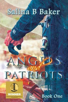 Angels & Patriots: Book One by Salina B. Baker