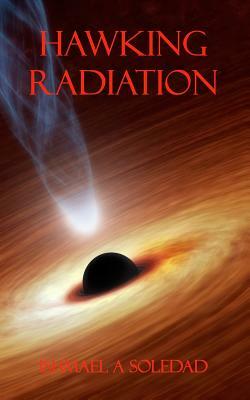 Hawking Radiation by Ishmael a. Soledad