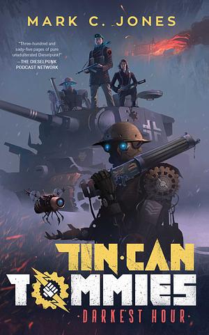 Tin Can Tommies: Darkest Hour (Volume 1) by Mark C. Jones
