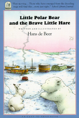 Little Polar Bear and the Brave Little Hare by Hans de Beer
