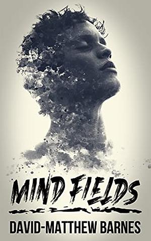 Mind Fields by David-Matthew Barnes