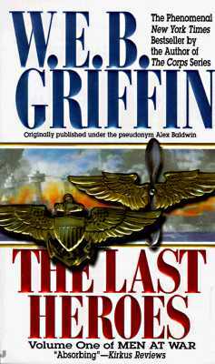 The Last Heroes by W.E.B. Griffin