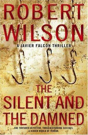 The Silent and the Damned by Robert Wilson