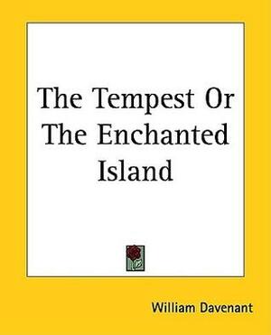 The Tempest or the Enchanted Island by William Davenant