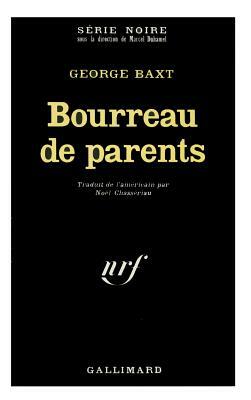 Bourreau de Parents by George Baxt