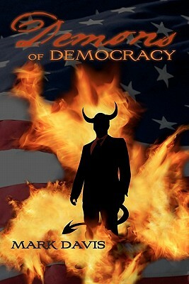 Demons of Democracy by Mark Davis