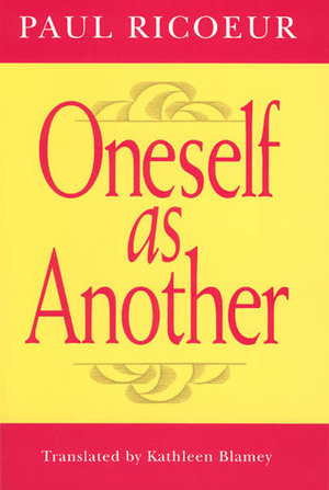 Oneself as Another by Kathleen Blamey, Paul Ricœur