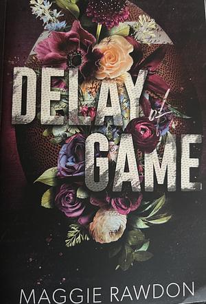 Delay of Game by Maggie Rawdon