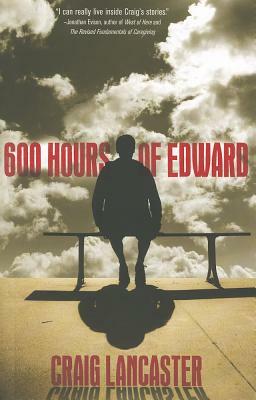 600 Hours of Edward by Craig Lancaster