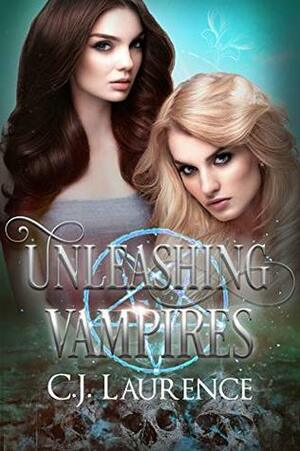 Unleashing Vampires by C.J. Laurence