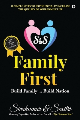 S & S Family First: Build Family...Build Nation by Sivakumar, Savitri