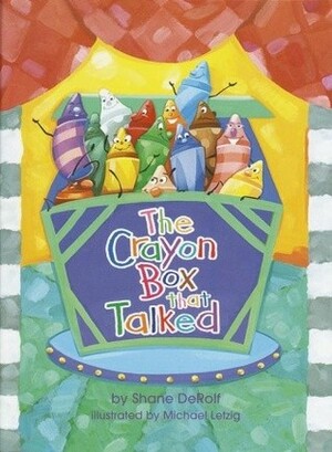 The Crayon Box That Talked by Michael Letzig, Shane DeRolf