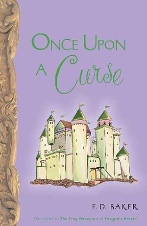 Once Upon a Curse by E.D. Baker