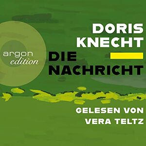 Die Nachricht by Doris Knecht