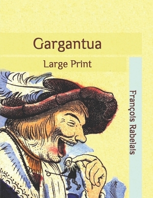 Gargantua by François Rabelais