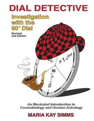 Dial Detective: Investigation with the 90° Dial by Maria Kay Simms