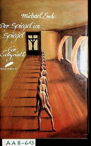 Der Spiegel im Spiegel: ein Labyrinth by Michael Ende