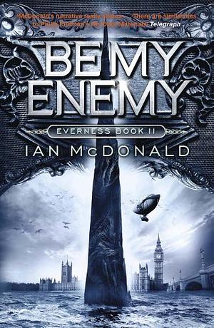 Be My Enemy by Ian McDonald
