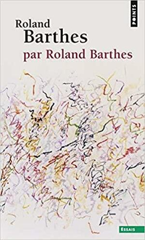 Roland Barthes, par Roland Barthes by Adam Phillips, Roland Barthes, Richard Howard