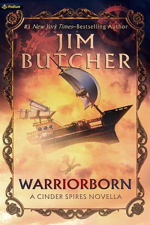 Warriorborn: A Cinder Spires Novella by Jim Butcher