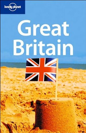 Great Britain by Jolyon Attwooll, Lonely Planet, Charlotte Beech, David Else