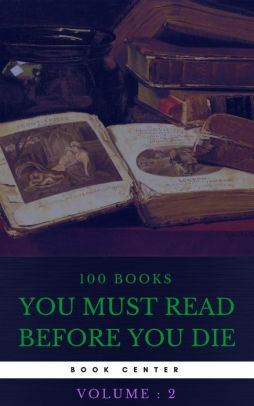 100 Books You Must Read Before You Die - Volume 2 by Upton Sinclair, Sinclair Lewis, Book House, Jules Verne, Mark Twain, James Joyce, D.H. Lawrence, Edgar Allan Poe, Herman Melville, Rabindranath Tagore, W. Somerset Maugham, Thomas Mann, Leo Tolstoy, H.G. Wells