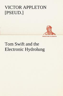 Tom Swift and the Electronic Hydrolung by Victor Appleton II