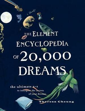 The Element Encyclopedia of 20,000 Dreams by Theresa Cheung