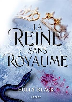 La Reine sans royaume by Holly Black