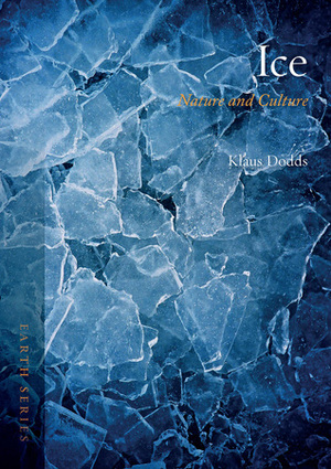 Ice: Nature and Culture by Klaus Dodds