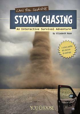Can You Survive Storm Chasing? by Elizabeth Raum