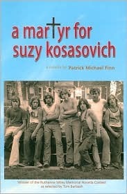 A Martyr for Suzy Kosasovich by Patrick Michael Finn
