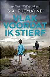 Vlak Voordat Ik Stierf by S.K. Tremayne, Lidwien Biekmann