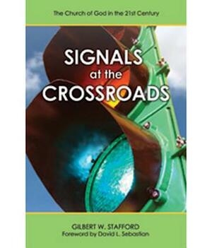 Signals at the Crossroads by Gilbert W. Stafford