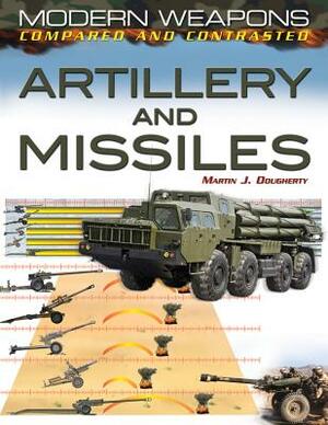 Artillery and Missiles by Martin J. Dougherty