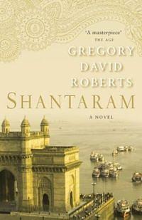 Shantaram by Gregory David Roberts