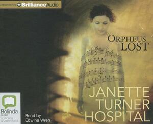 Orpheus Lost by Janette Turner Hospital