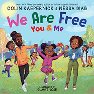 We Are Free, You and Me by Nessa Diab, Colin Kaepernick