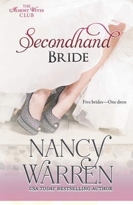 Secondhand Bride: Five Brides, One Enchanted Wedding Gown by Nancy Warren