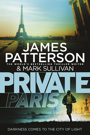 Private Paris by James Patterson, Mark T. Sullivan