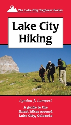Lake City Hiking by Lyndon J. Lampert