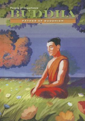 Buddha: Father of Buddhism by Anna Carew-Miller