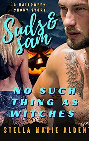 No Such Thing As Witches by Stella Marie Alden