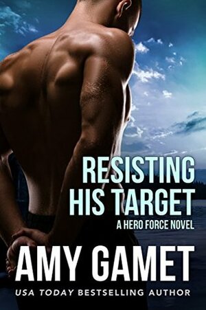 Resisting his Target by Amy Gamet