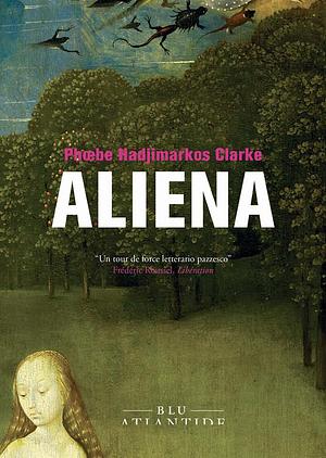 Aliena by Phœbe Hadjimarkos Clarke