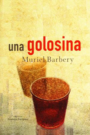 Una Golosina by Muriel Barbery