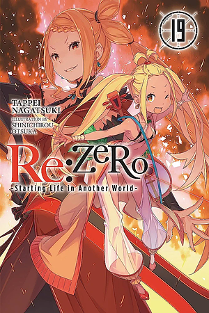 Re:ZERO -Starting Life in Another World-, Vol. 19 (light novel) by Tappei Nagatsuki