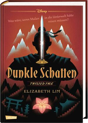 Disney – Twisted Tales: Dunkle Schatten: Was wäre, wenn Mulan in die Unterwelt hätte reisen müssen? by Liz Braswell, Jen Calonita, Elizabeth Lim