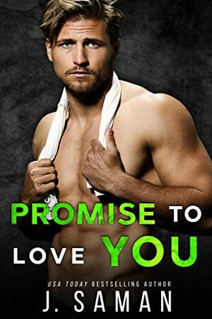 Promise to Love You by J. Saman
