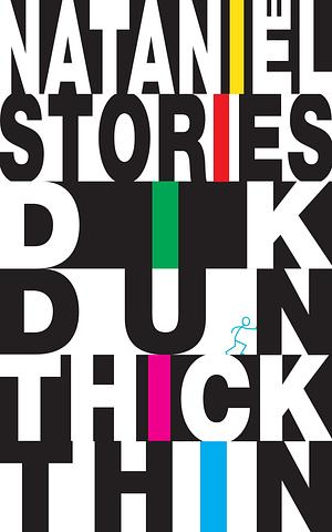 Dik Dun Thick Thin: Stories by Nataniël